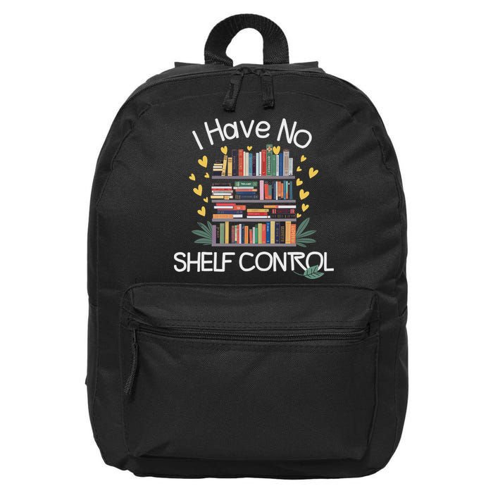 I Have No Shelf Control Funny Library Reading Lovers 16 in Basic Backpack