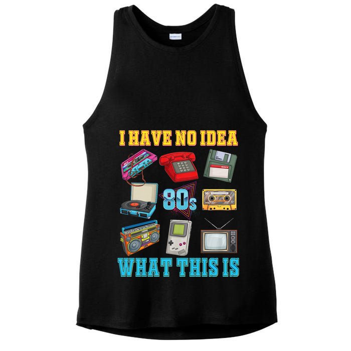 I Have No Idea What This Is 70s 80s 90s Theme Ladies PosiCharge Tri-Blend Wicking Tank