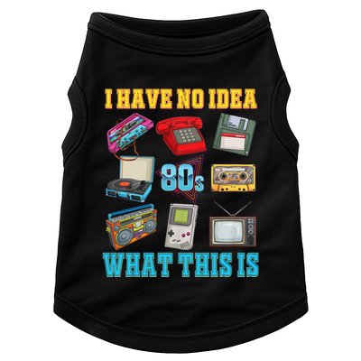 I Have No Idea What This Is 70s 80s 90s Theme Doggie Tank