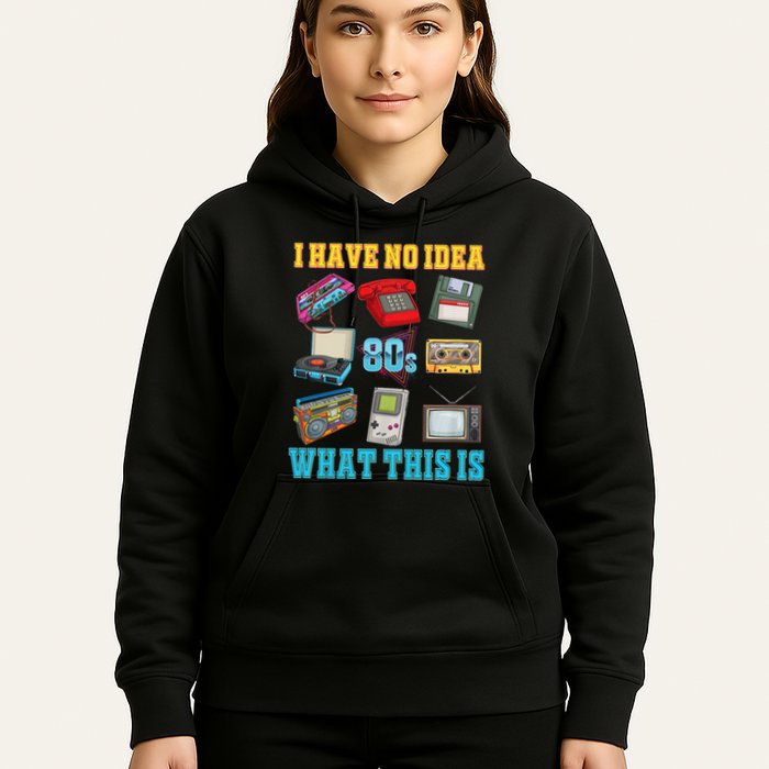 I Have No Idea What This Is 70s 80s 90s Theme Hoodie