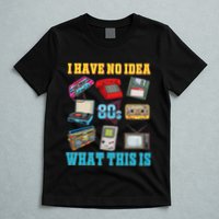 I Have No Idea What This Is 70s 80s 90s Theme T-Shirt