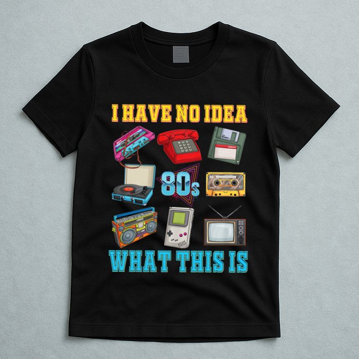 I Have No Idea What This Is 70s 80s 90s Theme T-Shirt