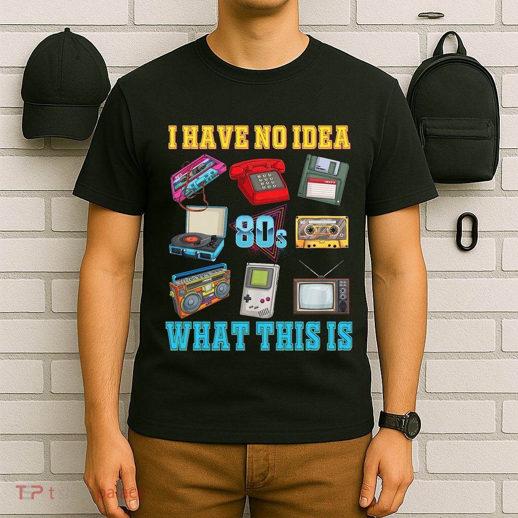 I Have No Idea What This Is 70s 80s 90s Theme T-Shirt