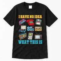 I Have No Idea What This Is 70s 80s 90s Theme Tall T-Shirt