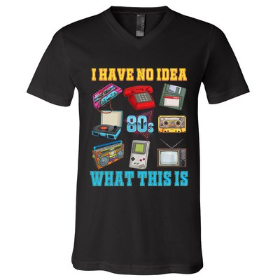 I Have No Idea What This Is 70s 80s 90s Theme V-Neck T-Shirt