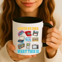 I Have No Idea What This Is 70s 80s 90s Theme Mug