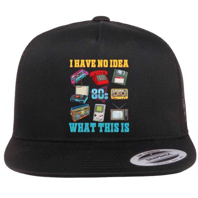 I Have No Idea What This Is 70s 80s 90s Theme Flatbill Hat