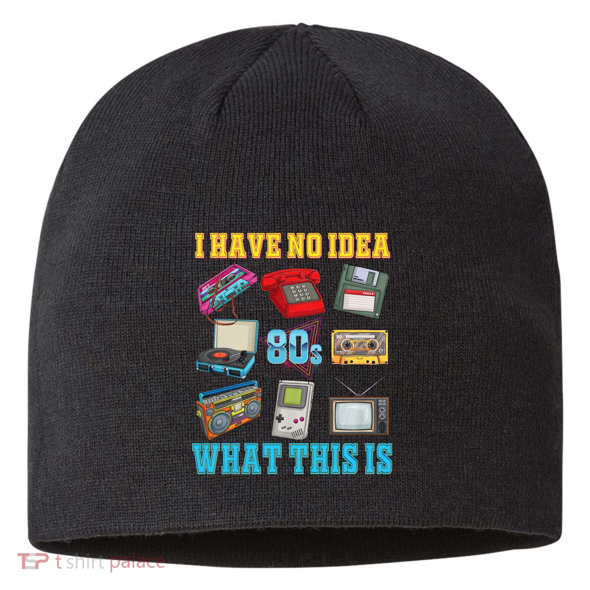 I Have No Idea What This Is 70s 80s 90s Theme Sustainable Beanie
