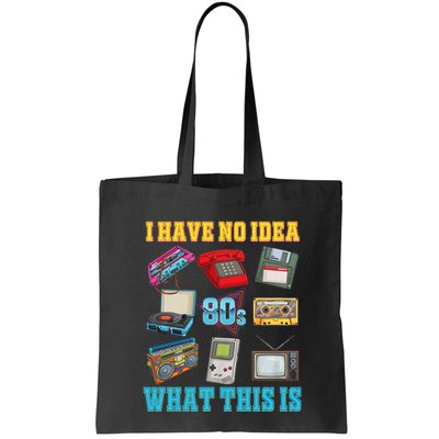 I Have No Idea What This Is 70s 80s 90s Theme Bag