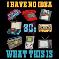 I Have No Idea What This Is 70s 80s 90s Theme Premium T-Shirt