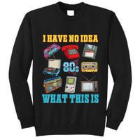 I Have No Idea What This Is 70s 80s 90s Theme Tall Sweatshirt
