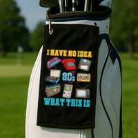 I Have No Idea What This Is 70s 80s 90s Theme Golf Towel