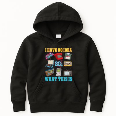 I Have No Idea What This Is 70s 80s 90s Theme Kids Hoodie