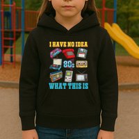 I Have No Idea What This Is 70s 80s 90s Theme Kids Hoodie