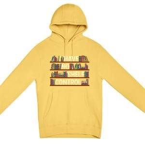 I Have No Shelf Control Book Lover Reading Bookworm Library Gift Premium Pullover Hoodie