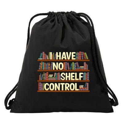 I Have No Shelf Control Book Lover Reading Bookworm Library Gift Drawstring Bag