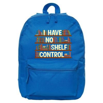 I Have No Shelf Control Book Lover Reading Bookworm Library Gift 16 in Basic Backpack