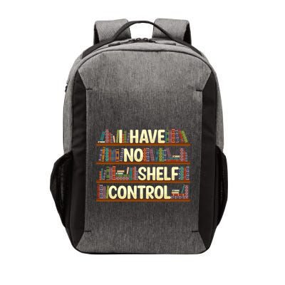 I Have No Shelf Control Book Lover Reading Bookworm Library Gift Vector Backpack