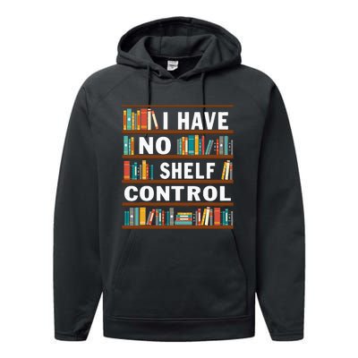 I Have No Shelf Control Funny Library Reading Lovers Performance Fleece Hoodie