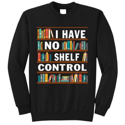 I Have No Shelf Control Funny Library Reading Lovers Sweatshirt