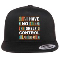 I Have No Shelf Control Funny Library Reading Lovers Flat Bill Trucker Hat