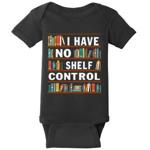 I Have No Shelf Control Funny Library Reading Lovers Baby Bodysuit