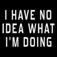 I Have No Idea What I'm Doing Humorous  Flat Bill Trucker Hat
