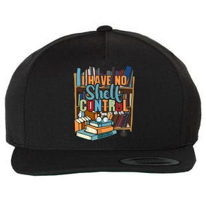 I Have No Sh Control Book Lover Bookish Gift Wool Snapback Cap