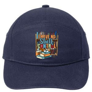 I Have No Sh Control Book Lover Bookish Gift 7-Panel Snapback Hat