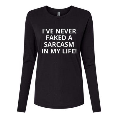 I Have Never Faked A Sarcasm Funny Womens Cotton Relaxed Long Sleeve T-Shirt