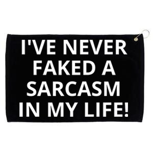 I Have Never Faked A Sarcasm Funny Grommeted Golf Towel