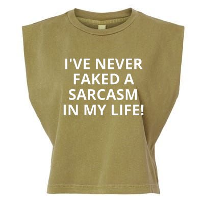 I Have Never Faked A Sarcasm Funny Garment-Dyed Women's Muscle Tee