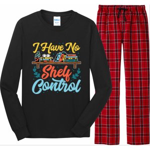 I Have No Sh Control Book Lover Bookish Funny Gift Long Sleeve Pajama Set