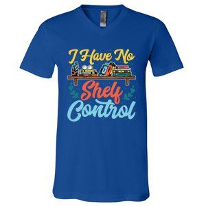 I Have No Sh Control Book Lover Bookish Funny Gift V-Neck T-Shirt