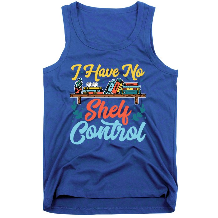 I Have No Sh Control Book Lover Bookish Funny Gift Tank Top