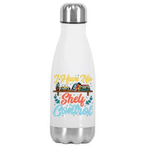 I Have No Sh Control Book Lover Bookish Funny Gift Stainless Steel Insulated Water Bottle