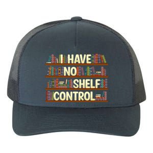 I Have No Shelf Control Book Lover Reading Bookworm Library Gift Yupoong Adult 5-Panel Trucker Hat