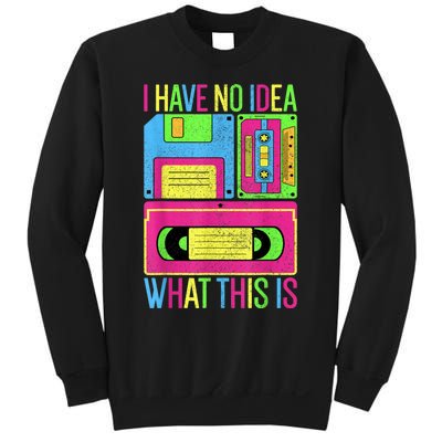 I Have No Idea What This Is Men Women 70s 80s 90s Outfit Sweatshirt