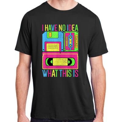 I Have No Idea What This Is Men Women 70s 80s 90s Outfit Adult ChromaSoft Performance T-Shirt