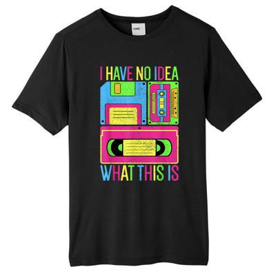 I Have No Idea What This Is Men Women 70s 80s 90s Outfit Tall Fusion ChromaSoft Performance T-Shirt