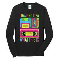 I Have No Idea What This Is Men Women 70s 80s 90s Outfit Tall Long Sleeve T-Shirt