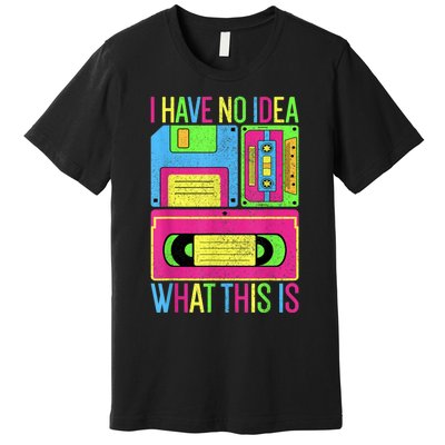 I Have No Idea What This Is Men Women 70s 80s 90s Outfit Premium T-Shirt