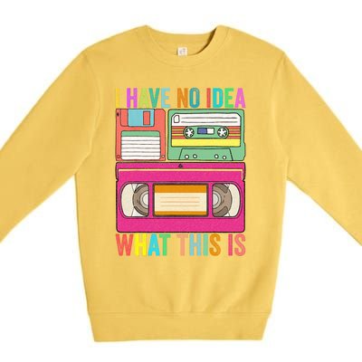 I Have No Idea What This Is 70s 80s 90s Outfit Men Women Kids Premium Crewneck Sweatshirt