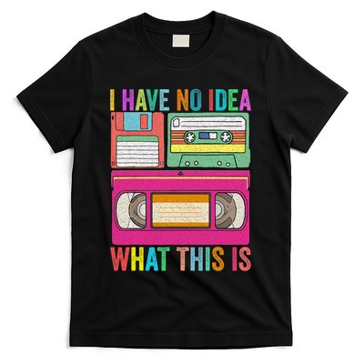 I Have No Idea What This Is 70s 80s 90s Outfit Men Women Kids T-Shirt