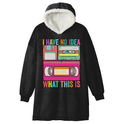 I Have No Idea What This Is 70s 80s 90s Outfit Men Women Kids Hooded Wearable Blanket