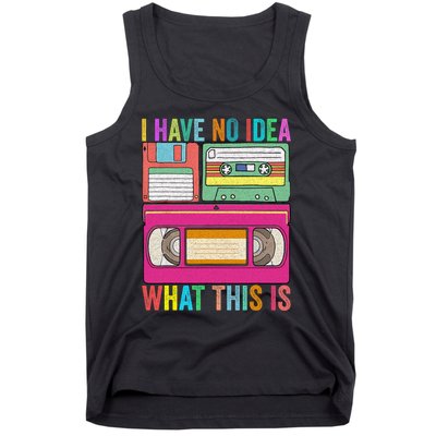 I Have No Idea What This Is 70s 80s 90s Outfit Men Women Kids Tank Top