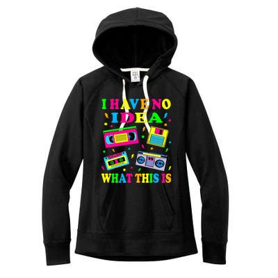 I Have No Idea What This Is Women 70s 80s 90s Women's Fleece Hoodie