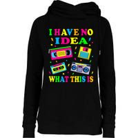 I Have No Idea What This Is Women 70s 80s 90s Womens Funnel Neck Pullover Hood