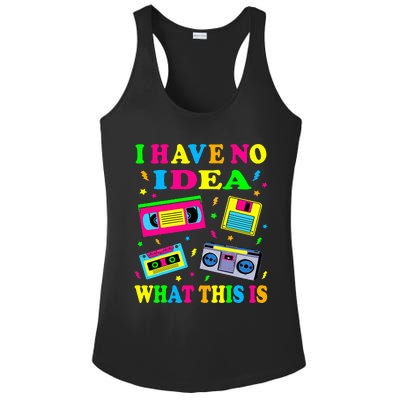 I Have No Idea What This Is Women 70s 80s 90s Ladies PosiCharge Competitor Racerback Tank