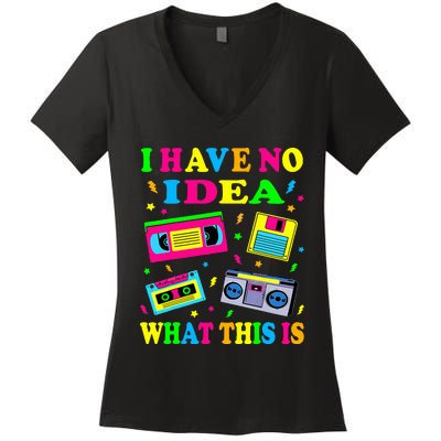 I Have No Idea What This Is Women 70s 80s 90s Women's V-Neck T-Shirt